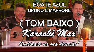 BOATE AZUL  KARAOKÊ MAX  TOM BAIXO  BRUNO E MARRONE [upl. by Hoxsie]