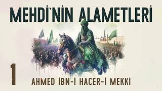 Mehdinin Alametleri  Ahmed İbni Haceri Mekki  Sesli Kitap  1 Bölüm [upl. by Raouf56]