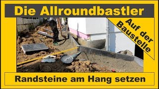 Randsteine am Hang setzen  Aussenanlage bauen [upl. by Tnahsarp769]