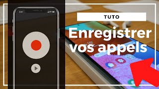 COMMENT ENREGISTRER VOS APPELS SUR SON SMARTPHONE  tuto enregistrement audio [upl. by Zsolway]