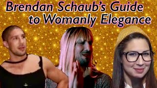 Brendan Schaubs Guide to Womanly Elegance [upl. by Alit]