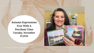 Autumn Expressions FREE WITH A PURCHASE CLASS Tuesday November 122024 [upl. by Ayikal]