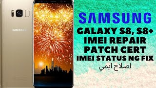 SAMSUNG S8 G955F IMEI REPAIR amp PATCH CERT  IMEI Status NG Fix Z3X 100 [upl. by Springer]