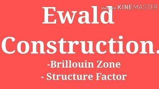 Ewald construction  Brillouin Zone Structure Factor PART 4 [upl. by Ennaylloh105]