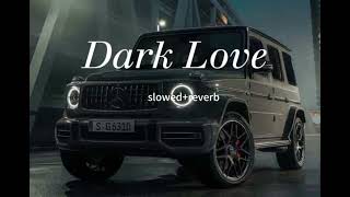 Dark love🔥 slowedreverb😎 Sidhu moose wala🔥 [upl. by Eupheemia322]