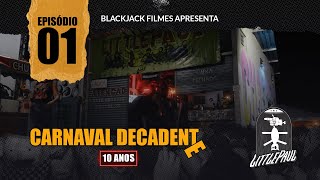 Carnaval Decadente 10 Anos  EP01 [upl. by Une]