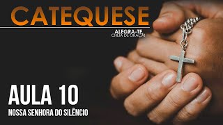 Catequese  Vídeo 10  Nossa Senhora do silêncio  Alegrate Cheia de Graça  rs21 [upl. by Dorion]