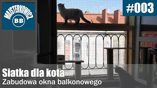 Siatka dla kota  zabudowa okna balkonowego [upl. by Whitcher358]