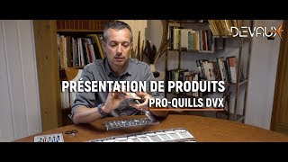 Mouches DEVAUX  Présentation des « PROQUILLS DVX » [upl. by Gardal204]