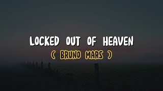 Bruno Mars  Locked out of Heaven Lyrics [upl. by Esenej905]