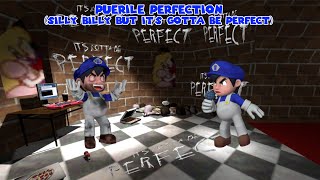 Puerile Perfection Silly Billy but Its Gotta Be Perfect [upl. by Illehs]