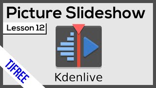 Kdenlive Lesson 12  Picture Slide Show [upl. by O'Donovan807]