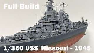 Full Build  1350 USS Missouri BB63 [upl. by Eudoxia]