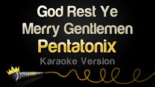 Pentatonix  God Rest Ye Merry Gentlemen Karaoke Version [upl. by Dlopoel]