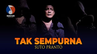 TAK SEMPURNA  SUTO PRANTO Official Music Video [upl. by Ciri]