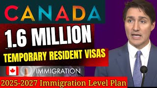 Canada WILL PROVODE 16 Million Temporary Resident Visas for 20252027 IL PlanINUPDATES [upl. by Senskell327]