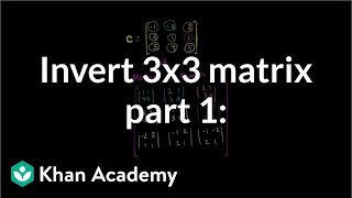 Inverting 3x3 part 1 Calculating matrix of minors and cofactor matrix  Precalculus  Khan Academy [upl. by Aennyl]