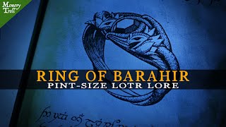 What Is the Ring of Barahir  Pintsize Lotr Lore Shorts [upl. by Solrac142]