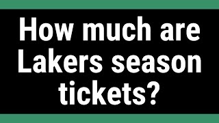 How much are Lakers season tickets [upl. by Kathe431]