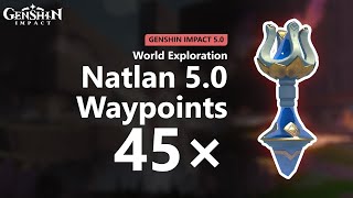 Unlock All 45 Waypoints in Natlan 50  Genshin Impact 50 [upl. by Anaillil]