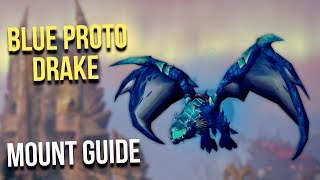 Blue ProtoDrake Fast and Easy Mount Guide WoW [upl. by Anived]