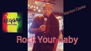 Rock your baby  Marlon Clarke [upl. by Anoniw]