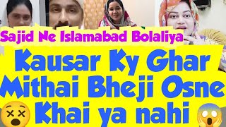 Sitara Sajid Ne Islamabad Bolaya😧Kausar ky ghar Mithai Bheji sitara ne Kausar Ka React [upl. by Weed770]