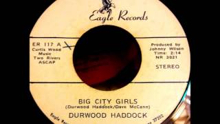 Durwood Haddock  Big City Girls [upl. by Guildroy]