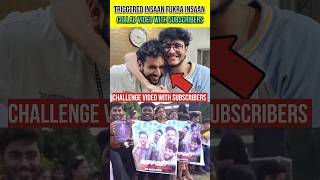 Triggered Insaan Fukra Insaan New Video  With Subscribers  shorts [upl. by Anaile]