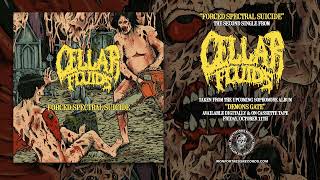 CELLAR FLUIDS FORCED SPECTRAL SUICIDE Single  Iron Fortress Records [upl. by Mariko]