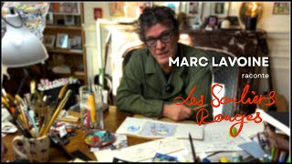 Marc Lavoine nous raconte laventure des Souliers Rouges [upl. by Prowel]