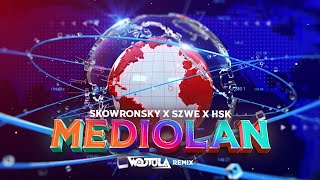 SKOWRONSKY X SZWE X HSK  MEDIOLAN WOJTULA REMIX [upl. by Gintz]