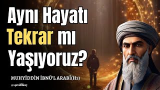 🛎Aynı Hayatı Tekrar Mı Yaşıyoruz  Muhyiddin İbnül Arabi Sesli Kitap [upl. by Nasia]