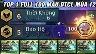 ĐỘI HÌNH LEO RANK ĐẦU MÙA 6 THỜI KHÔNG  5 BẢO HỘ CÓ NGAY TOP 1 FULL 100 MÁU  DTCL MÙA 12 [upl. by Onabru]