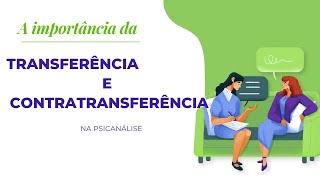 Transferência e Contratransferência na Psicanálise [upl. by Nylinnej113]