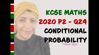 KCSE MATHEMATICS EXAM 2020 PAPER 2 QUESTION 24  CONDITIONAL PROBABILITIES [upl. by Eenhat]