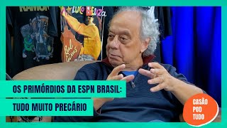 Casão Pod Tudo cortes Como tudo começou na ESPN futebol [upl. by Airel]