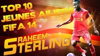 FIFA 14 TOP 10 Meilleurs Jeunes Joueurs Ailiers AG  AD Carriere [upl. by Ahsauqal]