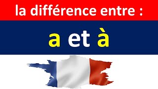 la différence entre a sans accent et à avec accent  apprendre le français  fr [upl. by Assira93]