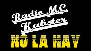 hip hop  NO LA HAY original  LETRA en la descripción  RADIO MC amp KABSTER [upl. by Atilef519]