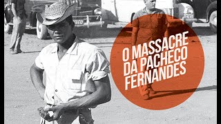 O massacre da Pacheco Fernandes [upl. by Ahsinek]