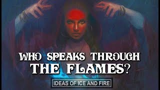 ASOIAF Theories Who Speaks From The Flames [upl. by Avon]