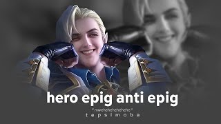 hero epig anti epig  MLBB [upl. by Dahcir]