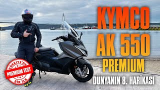 KYMCO AK 550 PREMİUM DÜNYANIN 8 HARİKASI [upl. by Albur]