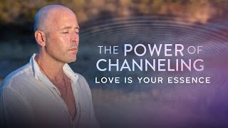 Love is Your Essence From The Power of Channeling Broadcast [upl. by Nydia]