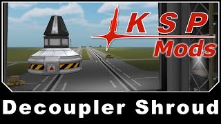 KSP Mods  Decoupler Shroud [upl. by Vivyan]