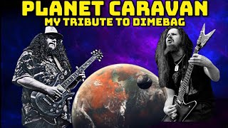 Planet Caravan Pantera Black Sabbath Cover My Tribute To Dimebag Darrell [upl. by Nedrah]