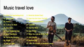 Music Travel Love Songs 2020  New Music Travel Love moffats Acoustic Song [upl. by Oilegor906]