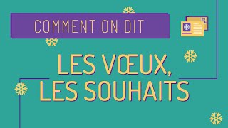 Comment on dit 9 Faire des vœux et des souhaits ✨ [upl. by Adhern]