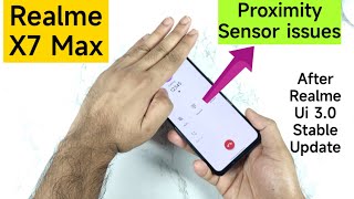 Realme X7 Max Proximity Sensor issues after Realme Ui 30 Stable Update [upl. by Aicnilav13]